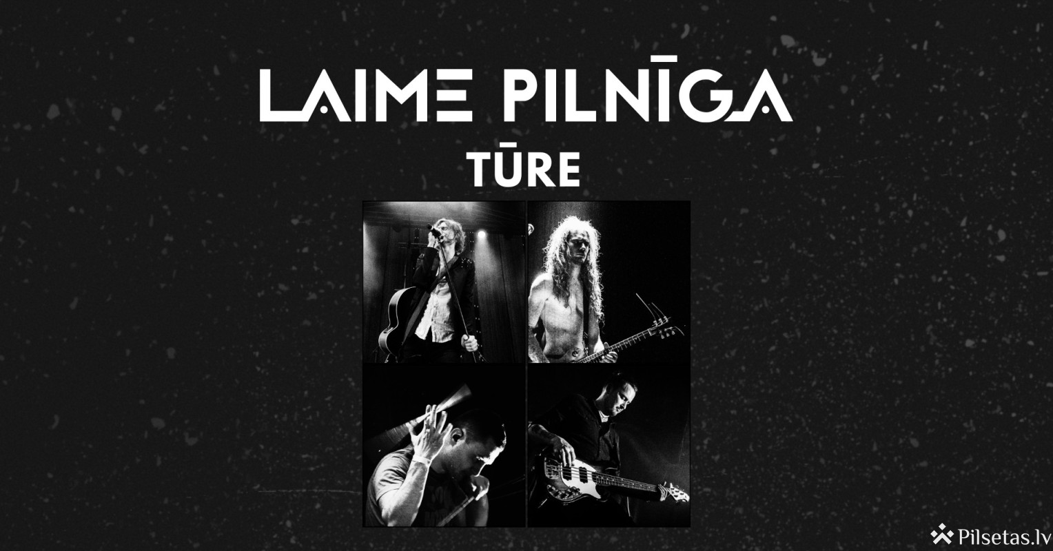 Grupas &ldquo;Laime Pilnīga&rdquo; koncerts 