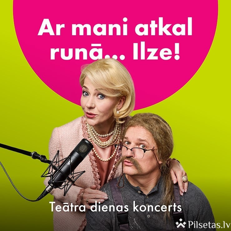 Ar mani atkal runā... Ilze!