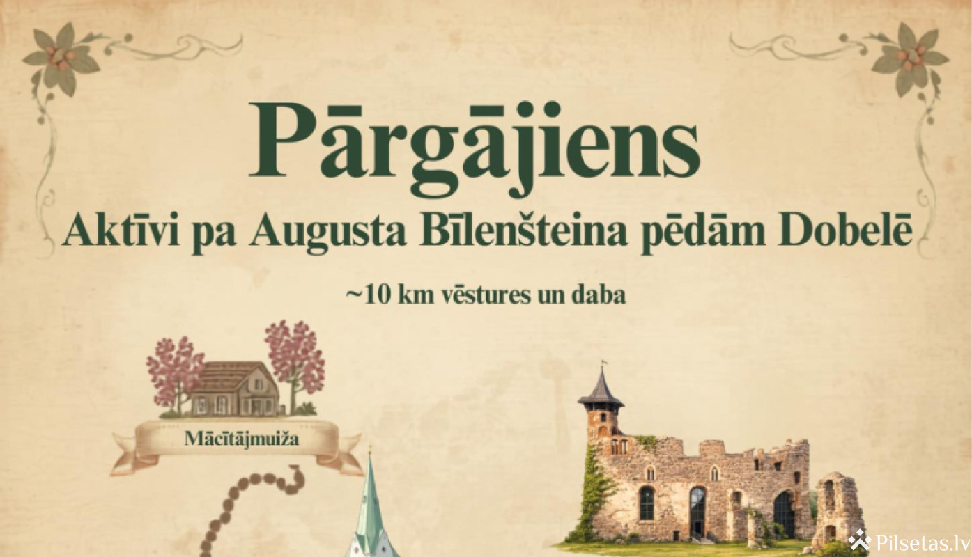 &ldquo;Aktīvi pa Augusta Bīlen&scaron;teina pēdām Dobelē&rdquo;