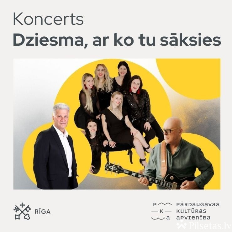 Koncerts &ldquo;Dziesma, ar ko tu sāksies&rdquo;