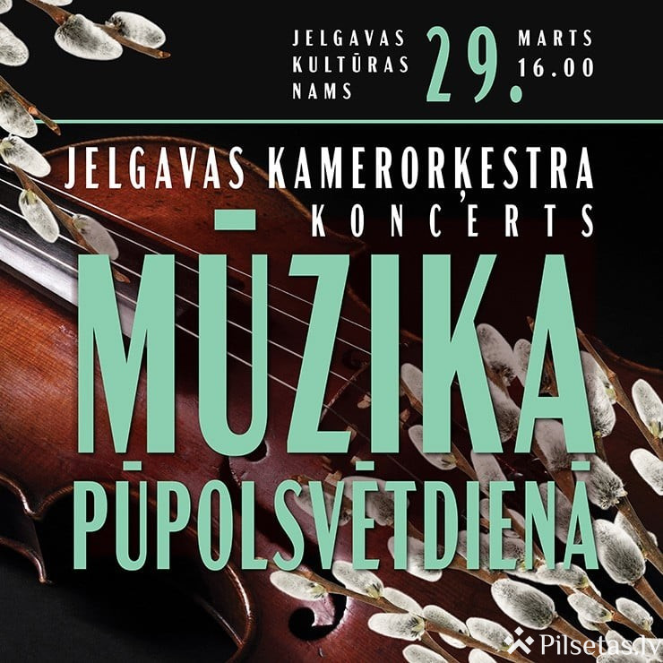 &ldquo;Mūzika Pūpolsvētdienā&rdquo;