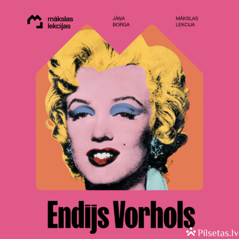 Mākslas lekcija &ldquo;Endijs Vorhols&rdquo;
