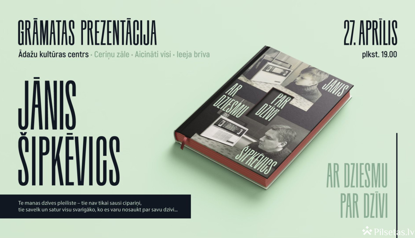 Jāņa &Scaron;ipkēvica grāmatas &ldquo;Ar dziesmu par dzīvi&rdquo; prezentācija