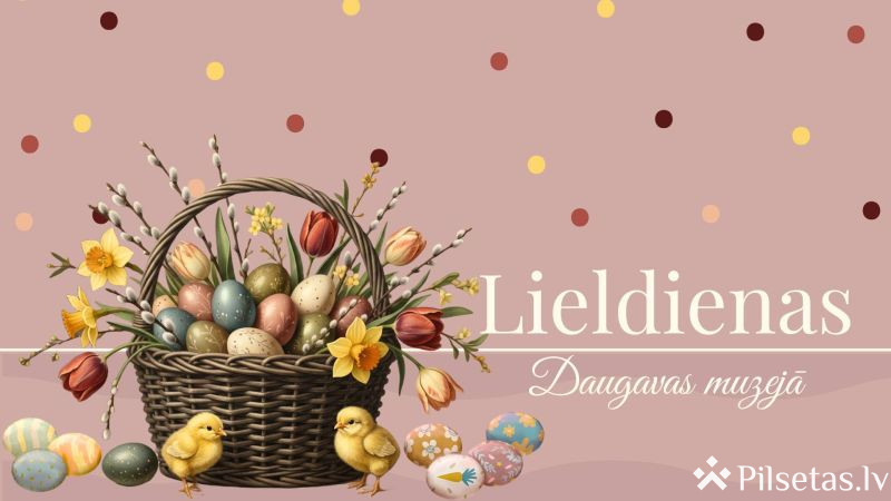 Lieldienas Daugavas muzejā