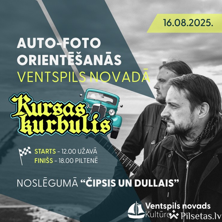 Auto-foto orientēšanas "Kursas kurbulis" un koncerts "Čipsis un Dullais"