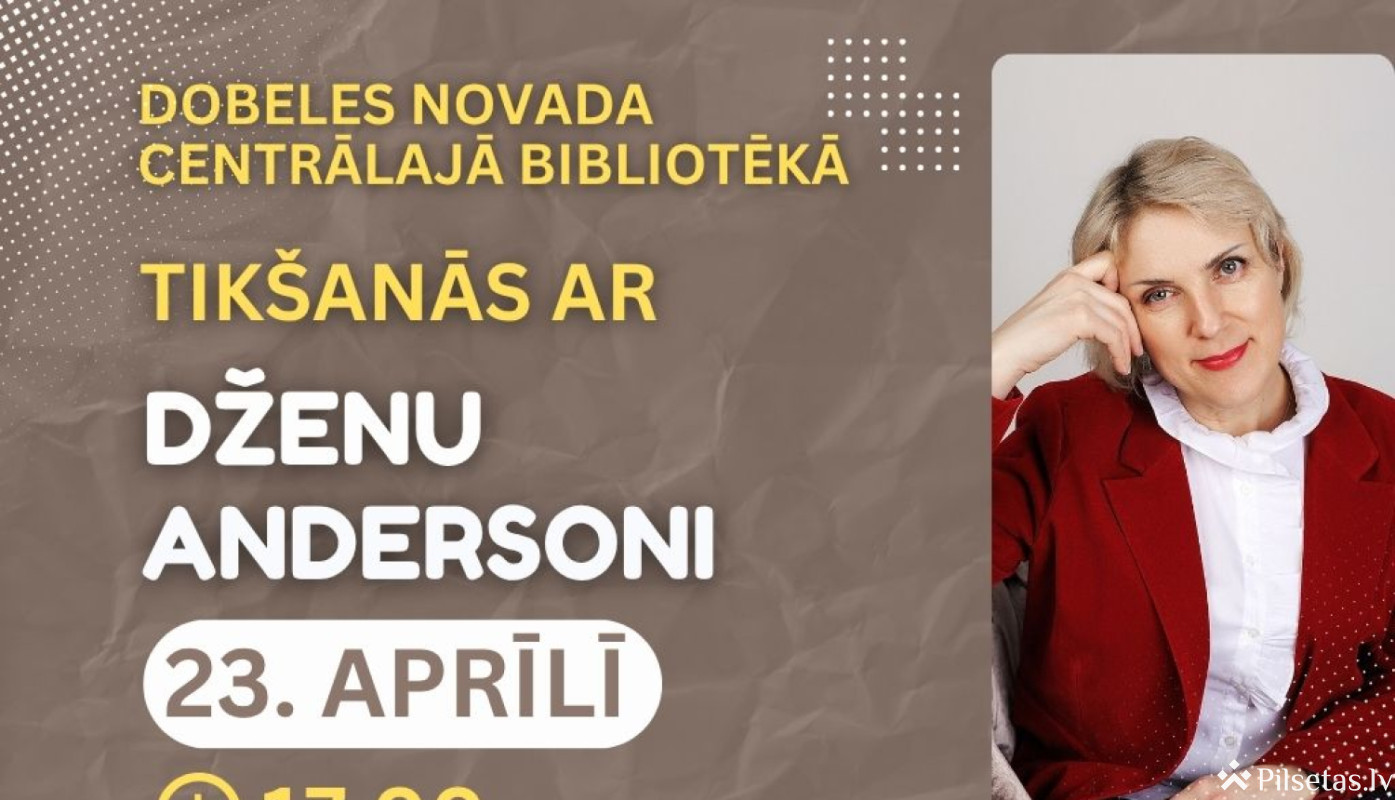 Tik&scaron;anās ar rakstnieci Dženu Andersoni