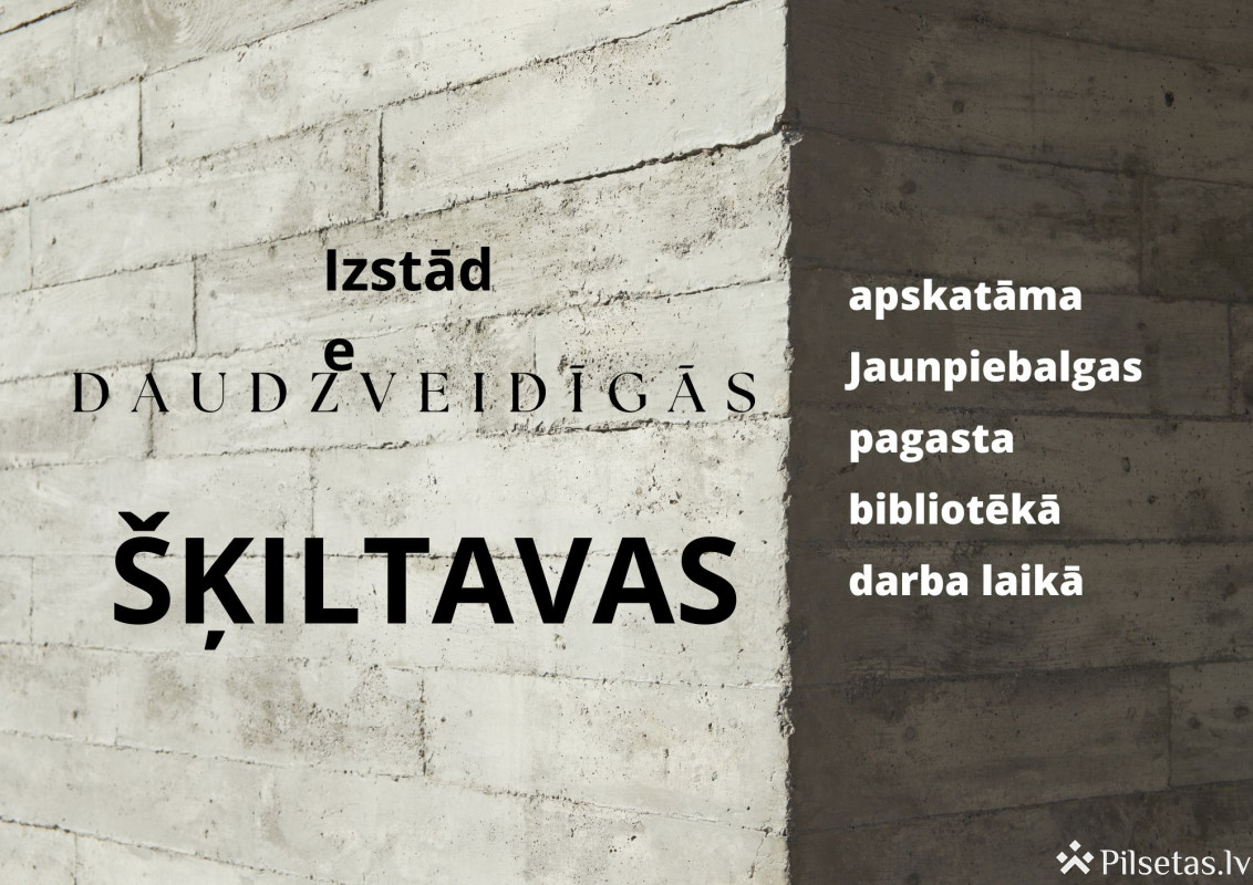 &ldquo;Daudzveidīgās &scaron;ķiltavas&rdquo;