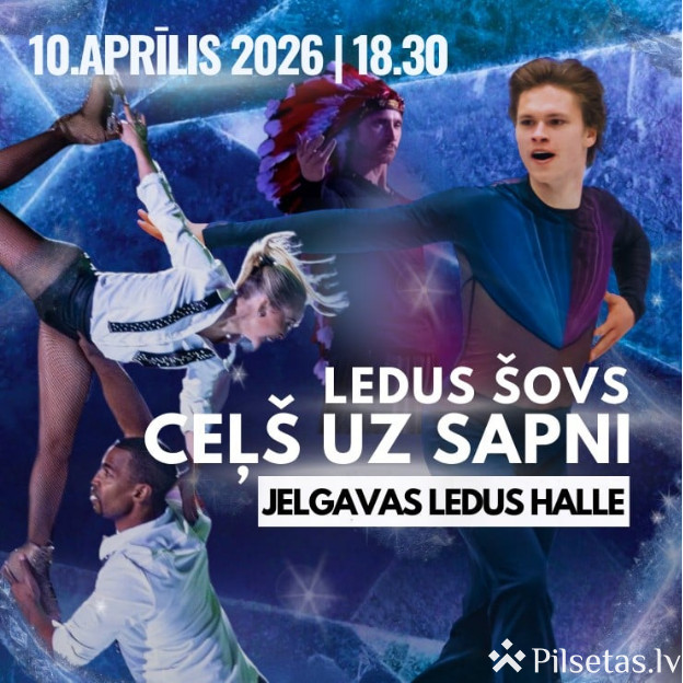 Ledus &scaron;ovs &ldquo;Ceļ&scaron; uz sapni&rdquo; 