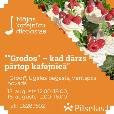 Mājas kafejnīcu dienas 2026 "Grodos" &ndash; kad dārzs pārtop kafejnīcā"