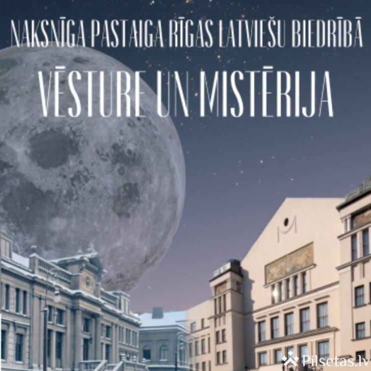 Naksnīga pastaiga Rīgas Latvie&scaron;u biedrībā - vēsture un mistērija