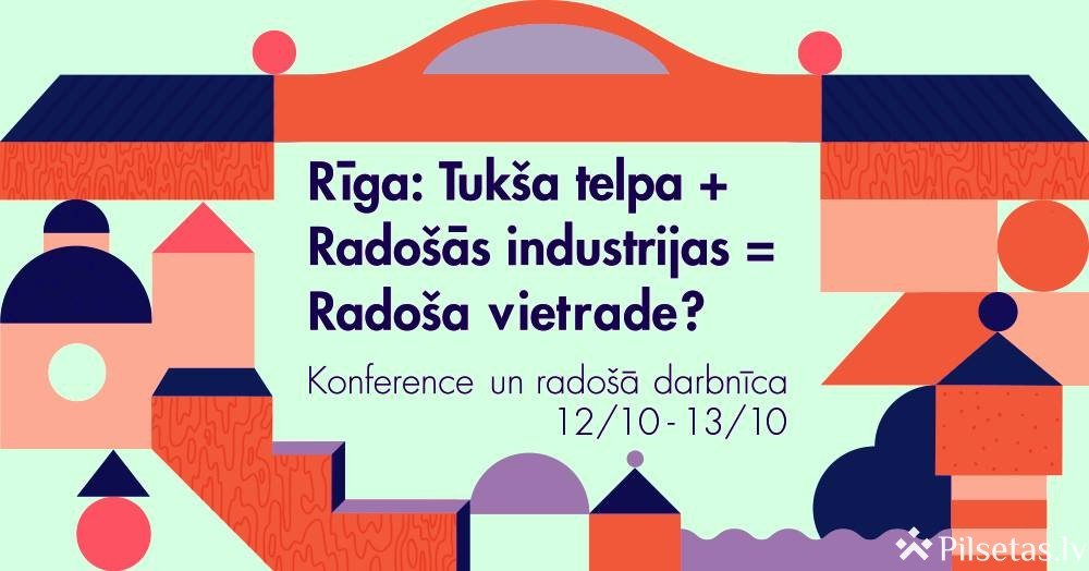 Konferencē “Rīga: Tukša telpa + Radošās industrijas = Radoša vietrade?” spriedīs par tukšo ēku radošu attīstību