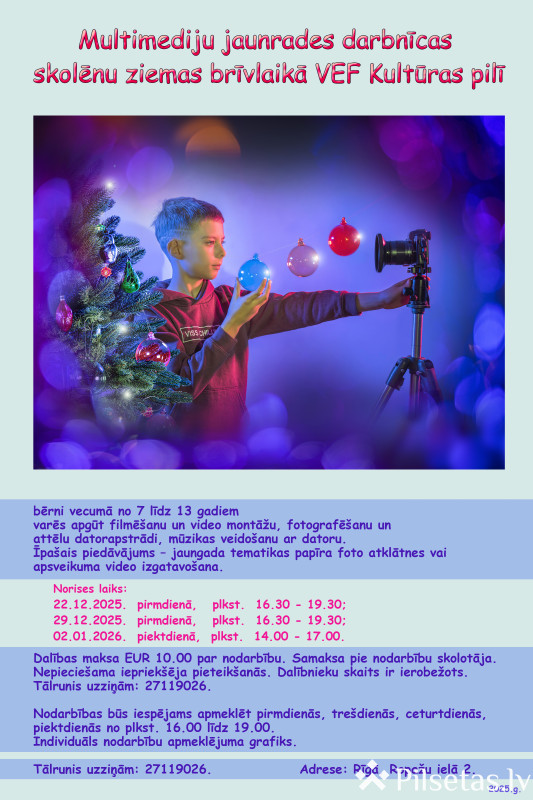 Multimediju jaunrades darbnīcas skolēnu ziemas brīvlaikā VEF Kultūras pilī