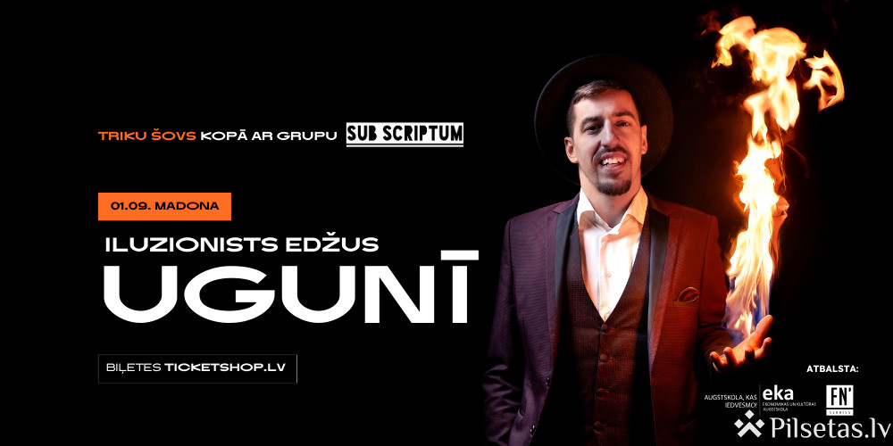 Iluzionists Edžus UGUNĪ - Madonā
